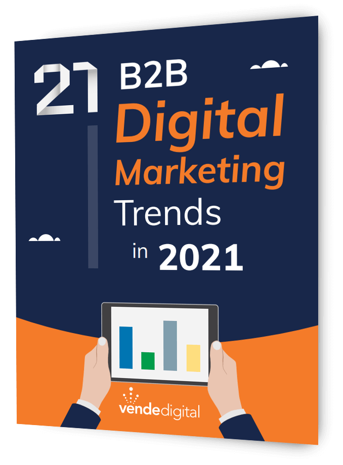 21 B2B Digital Marketing Trends For 2021 | Vende Digital